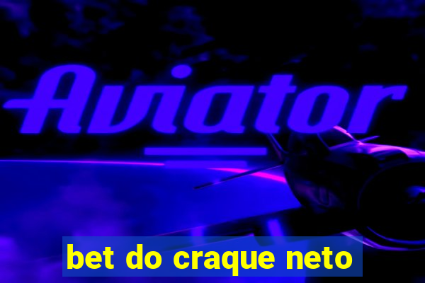 bet do craque neto